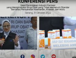 BPOM Ungkap 2 Perusahaan Farmasi yang Gunakan Bahan Baku Penyebab Ginjal Akut